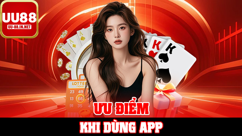 Ưu Điểm Khi Dùng App