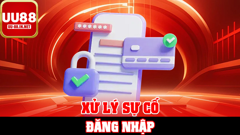 Xử Lý Sự Cố Đăng Nhập