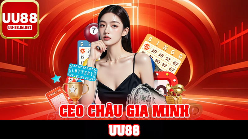 CEO Châu Gia Minh UU88