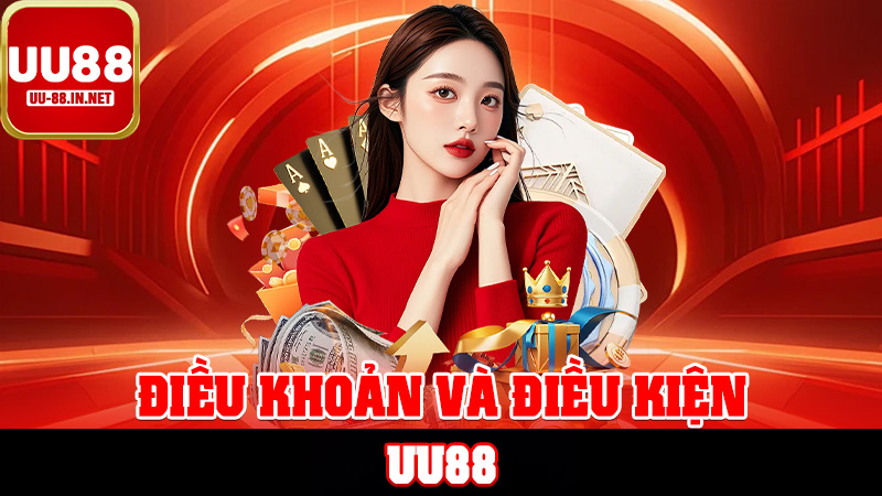 Điều Khoản Và Điều Kiện UU88