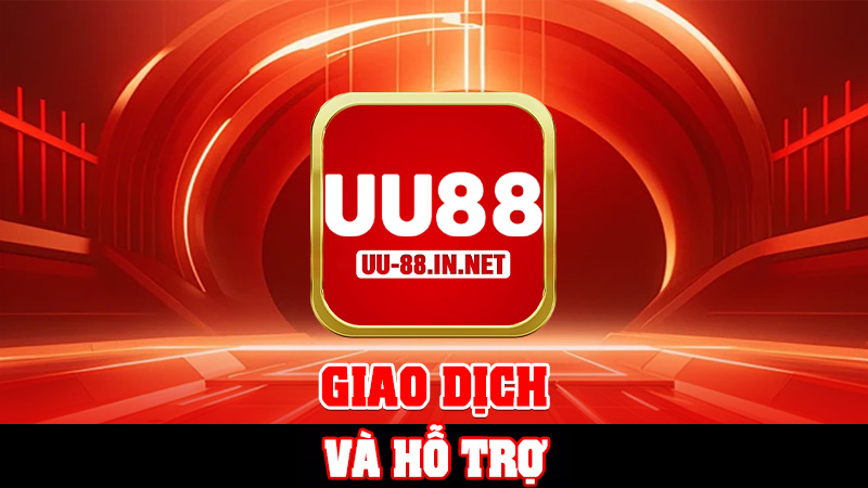 Giao Dịch Và Hỗ Trợ