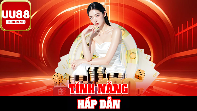 Tính Năng Hấp Dẫn