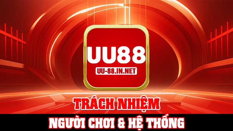 Trách Nhiệm Người Chơi & Hệ Thống